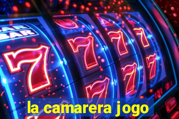 la camarera jogo